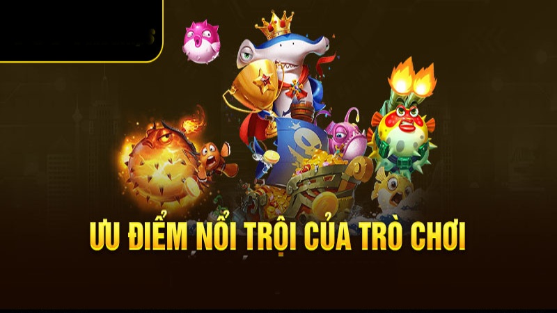 Ưu điểm trong thiết kế của game săn cá